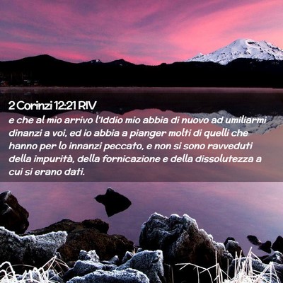 Picture 02 - 2 Corinzi 12:21 RIV - e che al mio arrivo l’Iddio mio abbia di nuovo - Bible Verse Picture