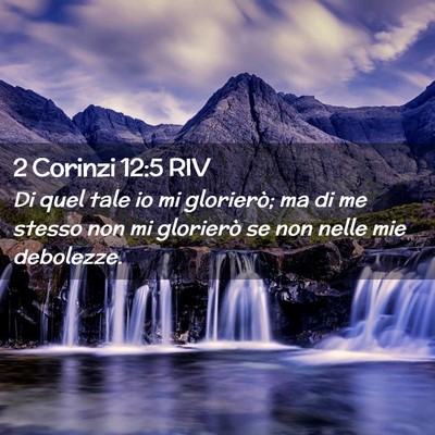 Picture 02 - 2 Corinzi 12:5 RIV - Di quel tale io mi glorierò; ma di me stesso non - Bible Verse Picture