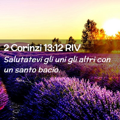 Picture 02 - 2 Corinzi 13:12 RIV - Salutatevi gli uni gli altri con un santo - Bible Verse Picture