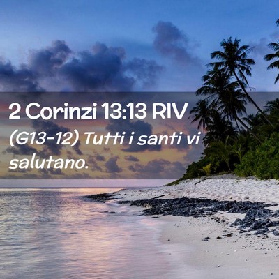 Picture 02 - 2 Corinzi 13:13 RIV - (G13-12) Tutti i santi vi - Bible Verse Picture