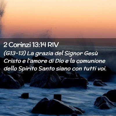 Picture 02 - 2 Corinzi 13:14 RIV - (G13-13) La grazia del Signor Gesù Cristo e - Bible Verse Picture