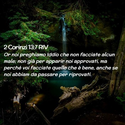 Picture 02 - 2 Corinzi 13:7 RIV - Or noi preghiamo Iddio che non facciate alcun - Bible Verse Picture