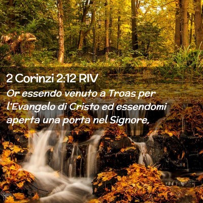 Picture 02 - 2 Corinzi 2:12 RIV - Or essendo venuto a Troas per l’Evangelo di - Bible Verse Picture