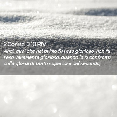 Picture 02 - 2 Corinzi 3:10 RIV - Anzi, quel che nel primo fu reso glorioso, non fu - Bible Verse Picture