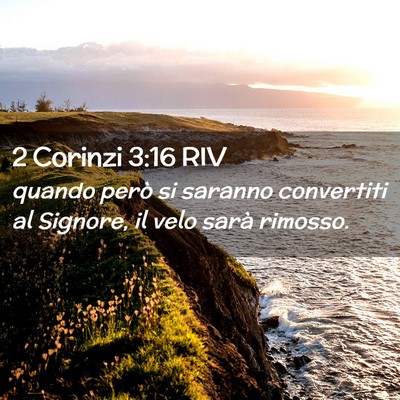 Picture 02 - 2 Corinzi 3:16 RIV - quando però si saranno convertiti al Signore, il - Bible Verse Picture