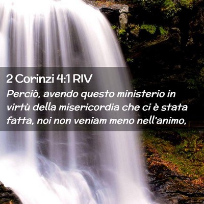 Picture 02 - 2 Corinzi 4:1 RIV - Perciò, avendo questo ministerio in virtù della - Bible Verse Picture