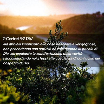 Picture 02 - 2 Corinzi 4:2 RIV - ma abbiam rinunziato alle cose nascoste e - Bible Verse Picture