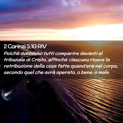 Picture 02 - 2 Corinzi 5:10 RIV - Poiché dobbiamo tutti comparire davanti al - Bible Verse Picture