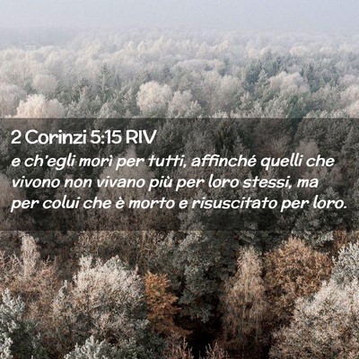 Picture 02 - 2 Corinzi 5:15 RIV - e ch’egli morì per tutti, affinché quelli che - Bible Verse Picture