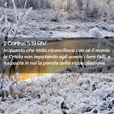 Picture 02 - 2 Corinzi 5:19 RIV - in quanto che Iddio riconciliava con sé il mondo - Bible Verse Picture