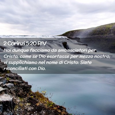 Picture 02 - 2 Corinzi 5:20 RIV - Noi dunque facciamo da ambasciatori per Cristo, - Bible Verse Picture