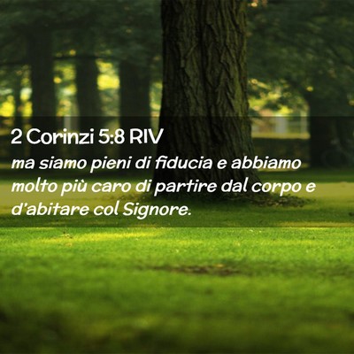 Picture 02 - 2 Corinzi 5:8 RIV - ma siamo pieni di fiducia e abbiamo molto più - Bible Verse Picture