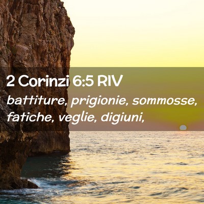 Picture 02 - 2 Corinzi 6:5 RIV - battiture, prigionie, sommosse, fatiche, veglie, - Bible Verse Picture