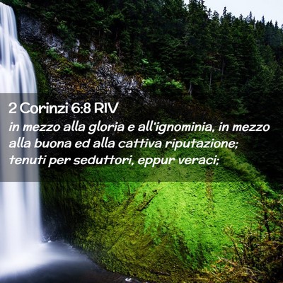 Picture 02 - 2 Corinzi 6:8 RIV - in mezzo alla gloria e all’ignominia, in mezzo - Bible Verse Picture