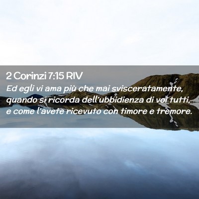 Picture 02 - 2 Corinzi 7:15 RIV - Ed egli vi ama più che mai svisceratamente, - Bible Verse Picture