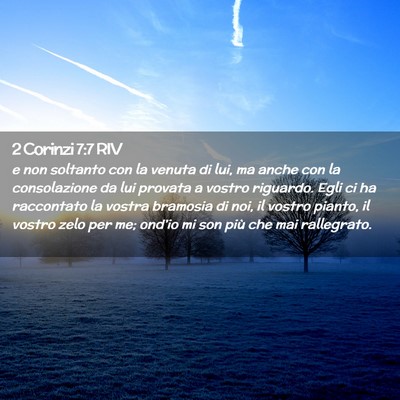 Picture 02 - 2 Corinzi 7:7 RIV - e non soltanto con la venuta di lui, ma anche con - Bible Verse Picture