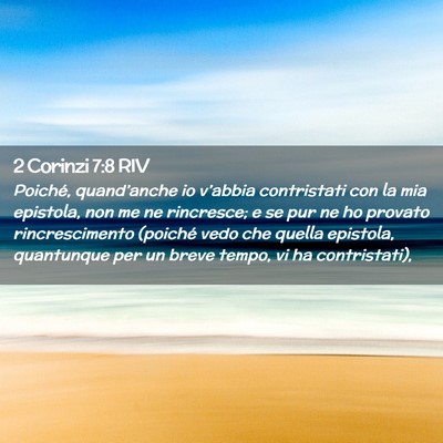 Picture 02 - 2 Corinzi 7:8 RIV - Poiché, quand’anche io v’abbia contristati - Bible Verse Picture