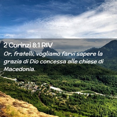 Picture 02 - 2 Corinzi 8:1 RIV - Or, fratelli, vogliamo farvi sapere la grazia di - Bible Verse Picture