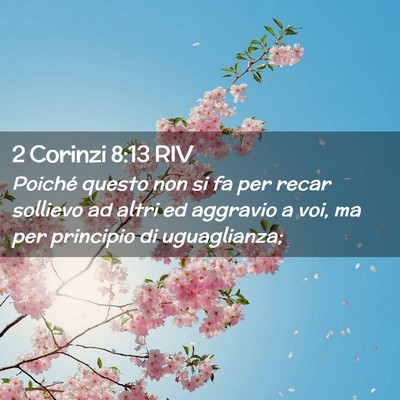 Picture 02 - 2 Corinzi 8:13 RIV - Poiché questo non si fa per recar sollievo ad - Bible Verse Picture
