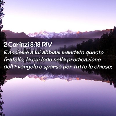 Picture 02 - 2 Corinzi 8:18 RIV - E assieme a lui abbiam mandato questo fratello, - Bible Verse Picture