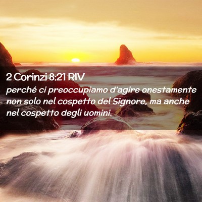 Picture 02 - 2 Corinzi 8:21 RIV - perché ci preoccupiamo d’agire onestamente non - Bible Verse Picture