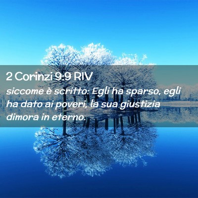 Picture 02 - 2 Corinzi 9:9 RIV - siccome è scritto: Egli ha sparso, egli ha dato - Bible Verse Picture