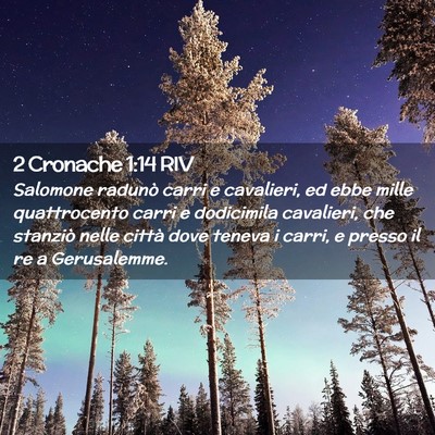 Picture 02 - 2 Cronache 1:14 RIV - Salomone radunò carri e cavalieri, ed ebbe mille - Bible Verse Picture