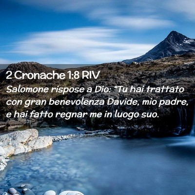 Picture 02 - 2 Cronache 1:8 RIV - Salomone rispose a Dio: “Tu hai trattato con - Bible Verse Picture
