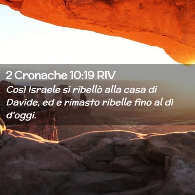 Picture 02 - 2 Cronache 10:19 RIV - Così Israele si ribellò alla casa di Davide, ed - Bible Verse Picture