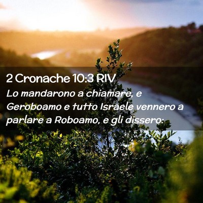 Picture 02 - 2 Cronache 10:3 RIV - Lo mandarono a chiamare, e Geroboamo e tutto - Bible Verse Picture