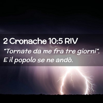 Picture 02 - 2 Cronache 10:5 RIV - “Tornate da me fra tre giorni”. E il popolo - Bible Verse Picture