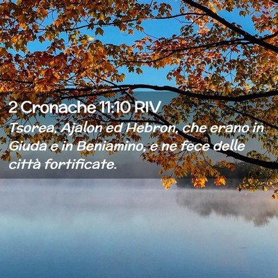 Picture 02 - 2 Cronache 11:10 RIV - Tsorea, Ajalon ed Hebron, che erano in Giuda e in - Bible Verse Picture