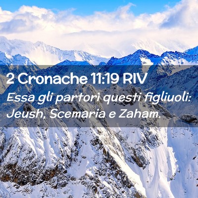 Picture 02 - 2 Cronache 11:19 RIV - Essa gli partorì questi figliuoli: Jeush, - Bible Verse Picture