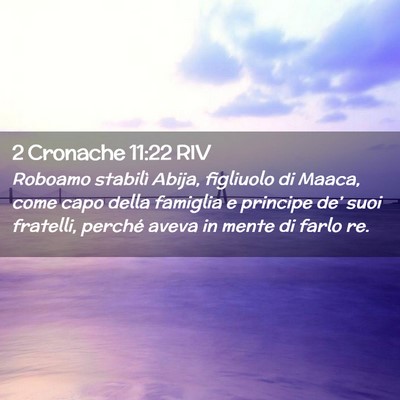 Picture 02 - 2 Cronache 11:22 RIV - Roboamo stabilì Abija, figliuolo di Maaca, come - Bible Verse Picture