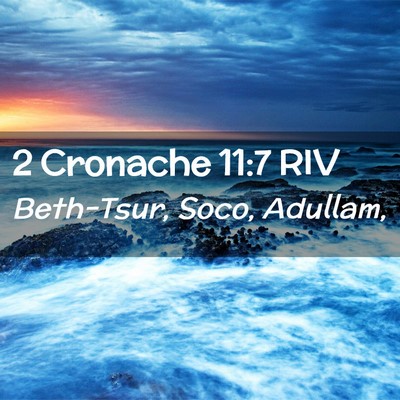 Picture 02 - 2 Cronache 11:7 RIV - Beth-Tsur, Soco, - Bible Verse Picture