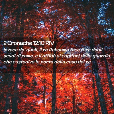 Picture 02 - 2 Cronache 12:10 RIV - invece de’ quali, il re Roboamo fece fare degli - Bible Verse Picture