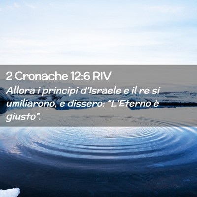 Picture 02 - 2 Cronache 12:6 RIV - Allora i principi d’Israele e il re si - Bible Verse Picture