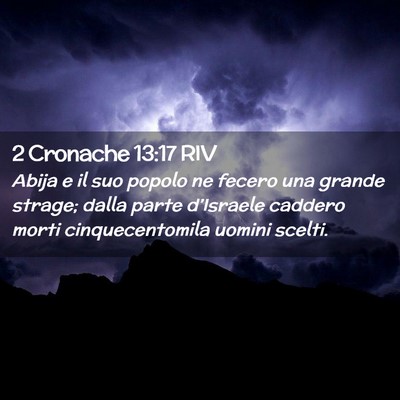Picture 02 - 2 Cronache 13:17 RIV - Abija e il suo popolo ne fecero una grande - Bible Verse Picture