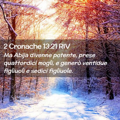 Picture 02 - 2 Cronache 13:21 RIV - Ma Abija divenne potente, prese quattordici - Bible Verse Picture