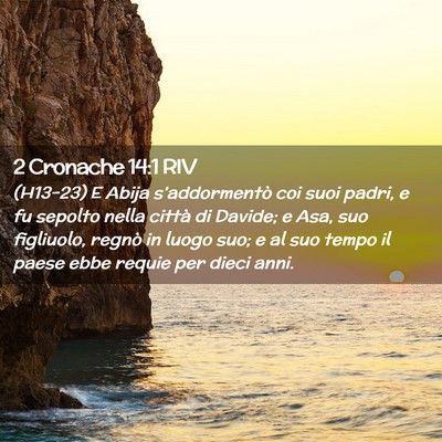 Picture 02 - 2 Cronache 14:1 RIV - (H13-23) E Abija s’addormentò coi suoi padri, - Bible Verse Picture