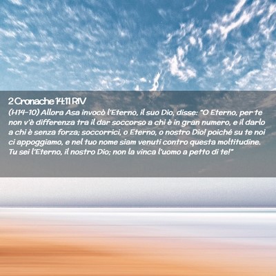 Picture 02 - 2 Cronache 14:11 RIV - (H14-10) Allora Asa invocò l’Eterno, il suo - Bible Verse Picture