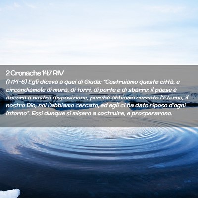 Picture 02 - 2 Cronache 14:7 RIV - (H14-6) Egli diceva a quei di Giuda: - Bible Verse Picture