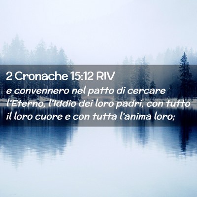 Picture 02 - 2 Cronache 15:12 RIV - e convennero nel patto di cercare l’Eterno, - Bible Verse Picture