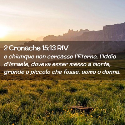 Picture 02 - 2 Cronache 15:13 RIV - e chiunque non cercasse l’Eterno, l’Iddio - Bible Verse Picture
