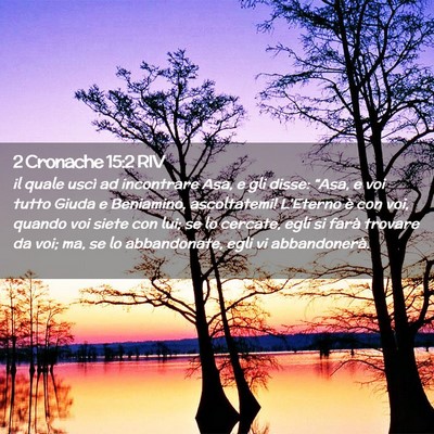 Picture 02 - 2 Cronache 15:2 RIV - il quale uscì ad incontrare Asa, e gli disse: - Bible Verse Picture