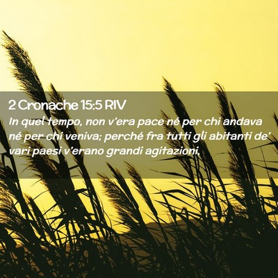 Picture 02 - 2 Cronache 15:5 RIV - In quel tempo, non v’era pace né per chi - Bible Verse Picture