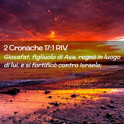Picture 02 - 2 Cronache 17:1 RIV - Giosafat, figliuolo di Asa, regnò in luogo di - Bible Verse Picture