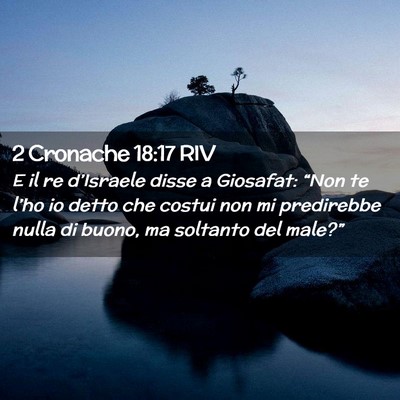 Picture 02 - 2 Cronache 18:17 RIV - E il re d’Israele disse a Giosafat: “Non te - Bible Verse Picture