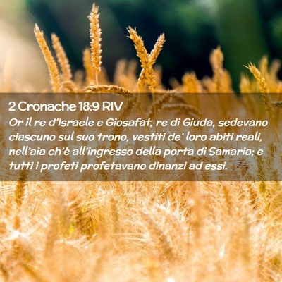 Picture 02 - 2 Cronache 18:9 RIV - Or il re d’Israele e Giosafat, re di Giuda, - Bible Verse Picture