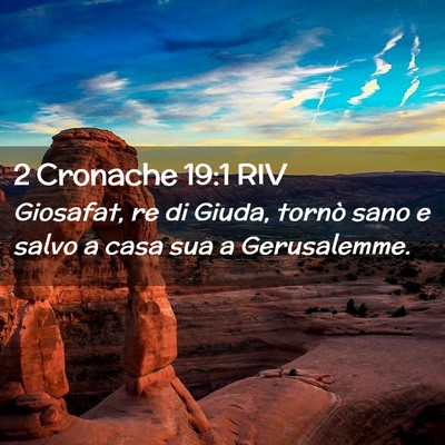 Picture 02 - 2 Cronache 19:1 RIV - Giosafat, re di Giuda, tornò sano e salvo a casa - Bible Verse Picture